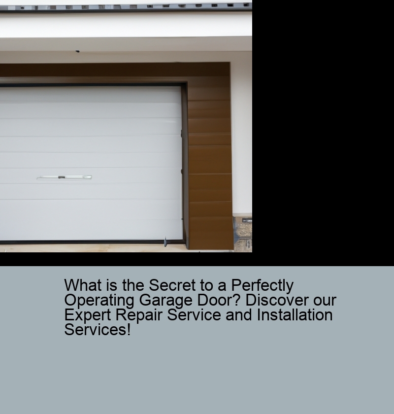 What is the Secret to a Perfectly Operating Garage Door? Discover our Expert Repair Service and Installation Services!