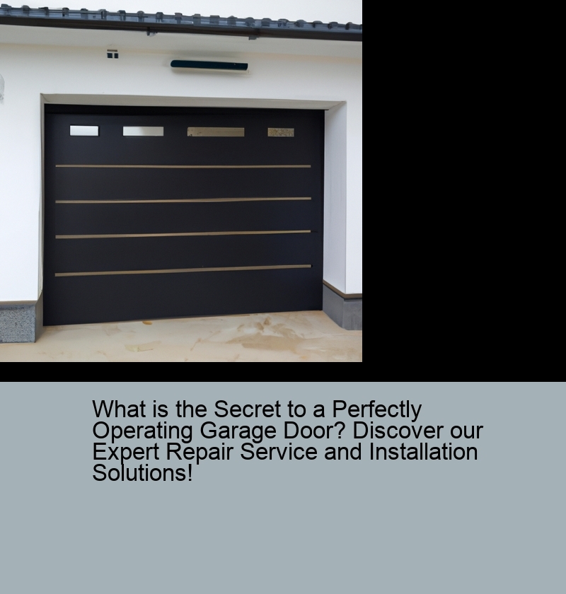 What is the Secret to a Perfectly Operating Garage Door? Discover our Expert Repair Service and Installation Solutions!